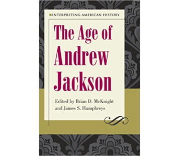 Interpreting American History: The Age of Andrew Jackson