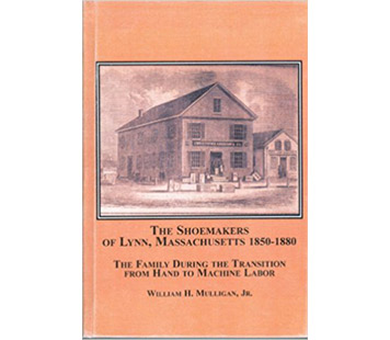 The Shoemakers of Lynn, Massachusetts, 1850-1880: The Family During the Transition from Hand to Machine Labor